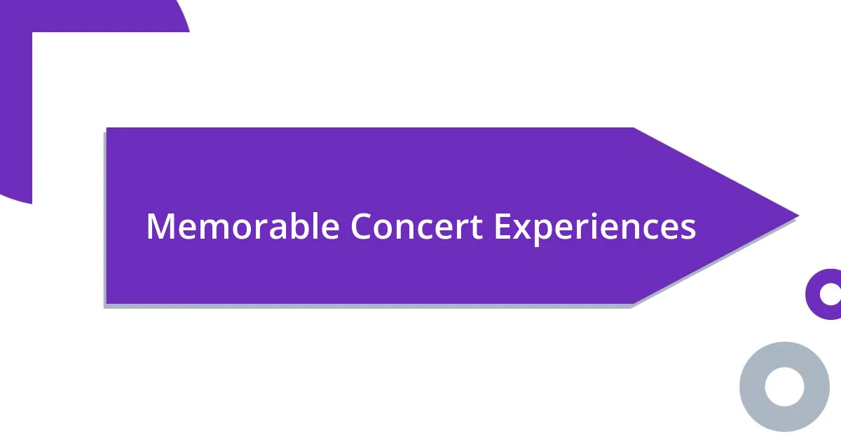 Memorable Concert Experiences