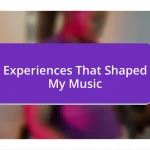 Experiences That Shaped My Music