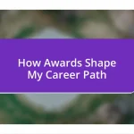 How Awards Shape My Career Path