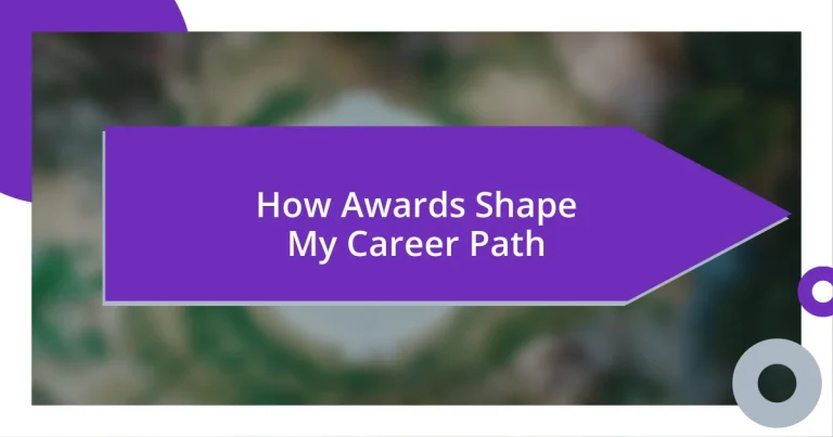 How Awards Shape My Career Path