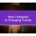 How I Adapted to Changing Trends