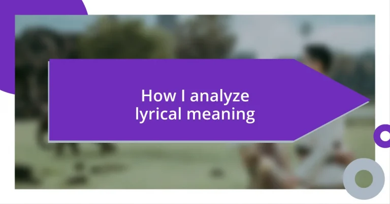 How I analyze lyrical meaning