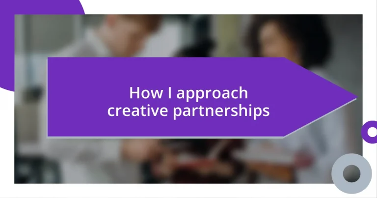 How I approach creative partnerships