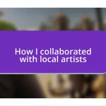 How I collaborated with local artists