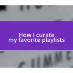 How I curate my favorite playlists