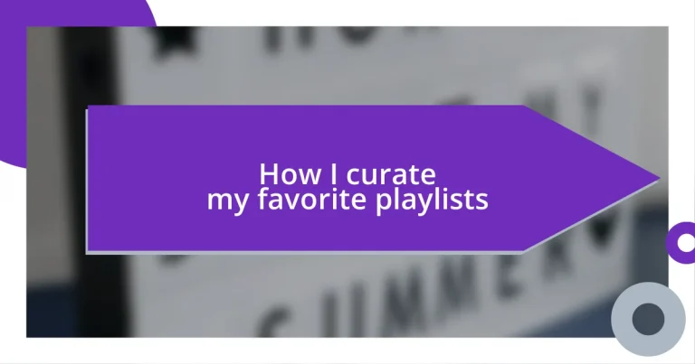 How I curate my favorite playlists