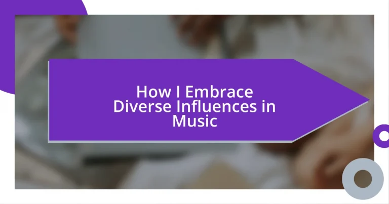 How I Embrace Diverse Influences in Music