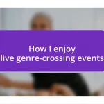 How I enjoy live genre-crossing events