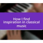 How I find inspiration in classical music