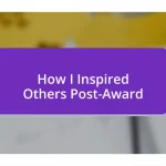 How I Inspired Others Post-Award