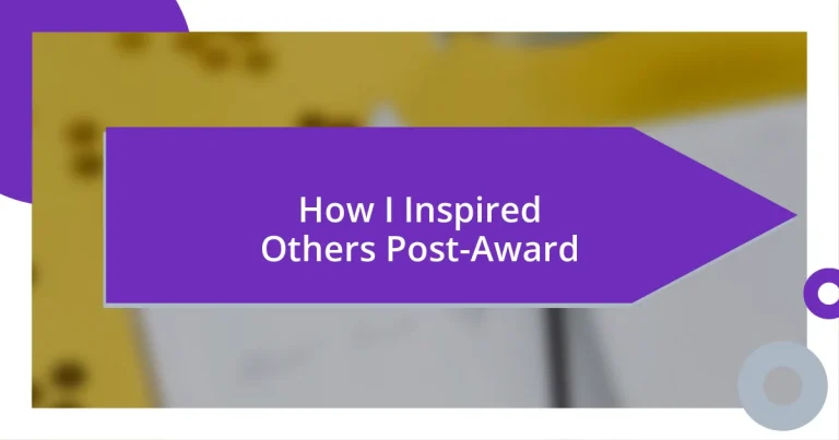 How I Inspired Others Post-Award