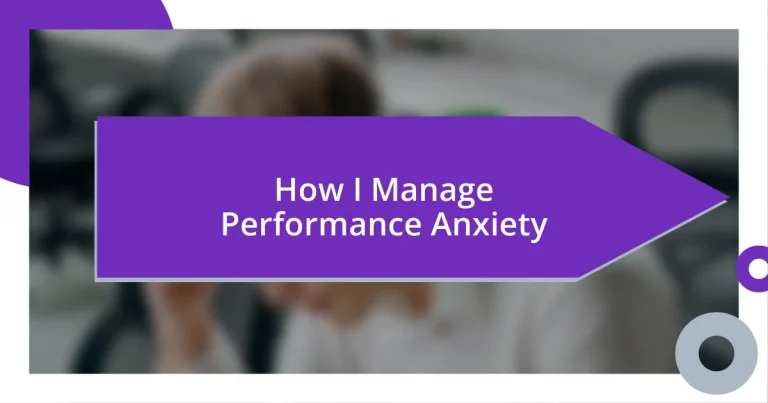 How I Manage Performance Anxiety