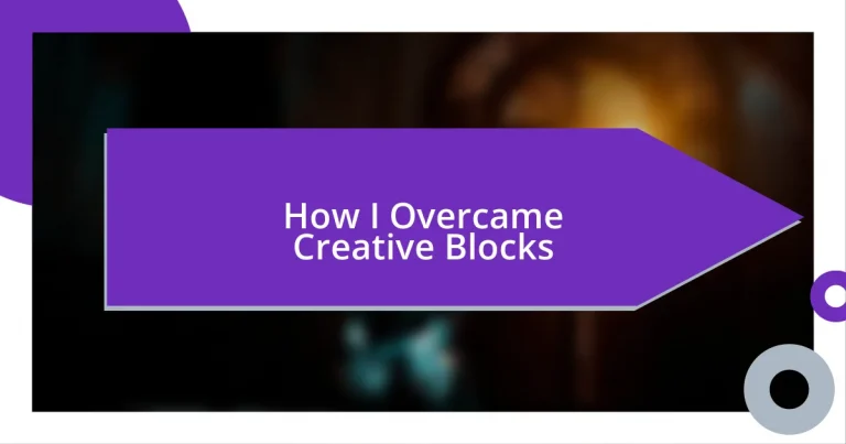 How I Overcame Creative Blocks