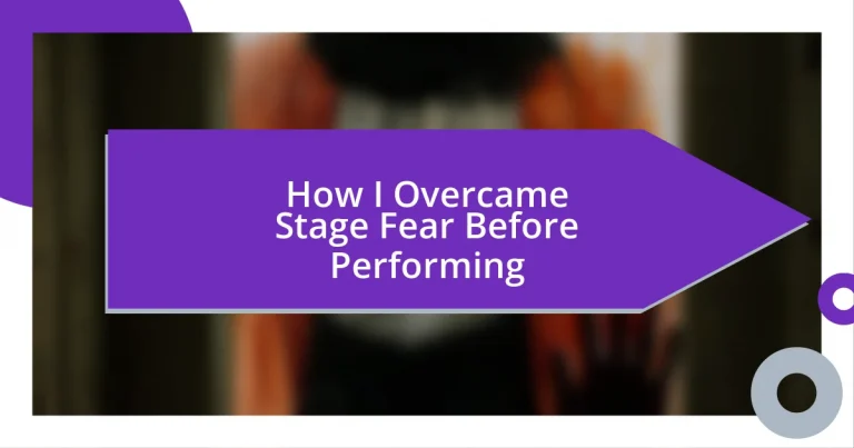 How I Overcame Stage Fear Before Performing