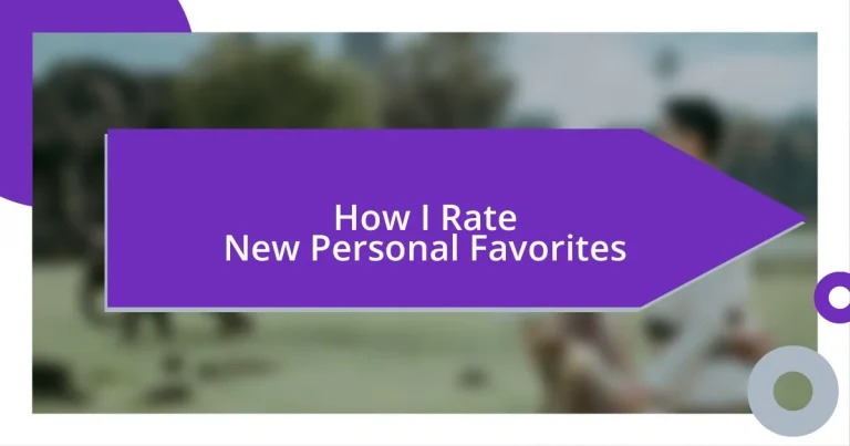 How I Rate New Personal Favorites