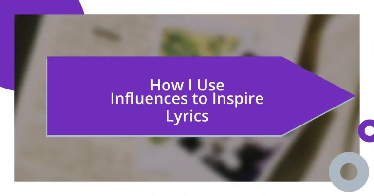 How I Use Influences to Inspire Lyrics