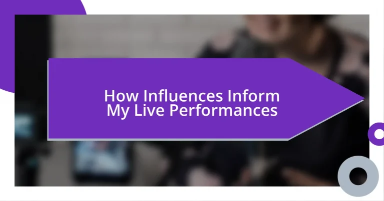 How Influences Inform My Live Performances