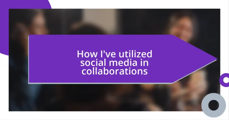 How I’ve utilized social media in collaborations