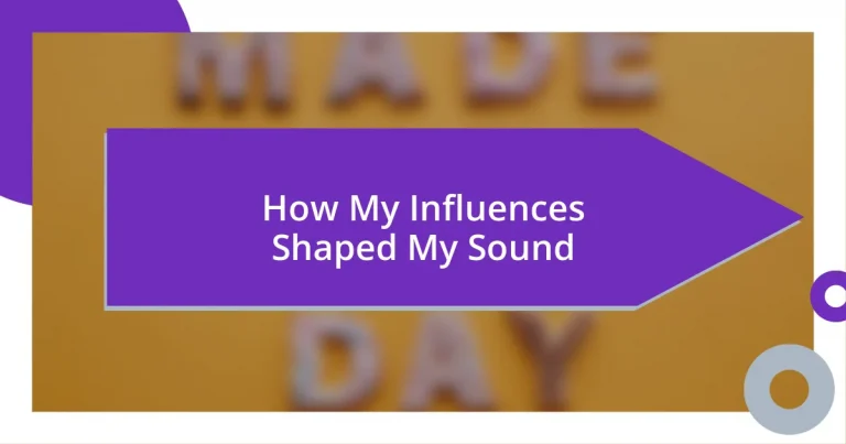 How My Influences Shaped My Sound