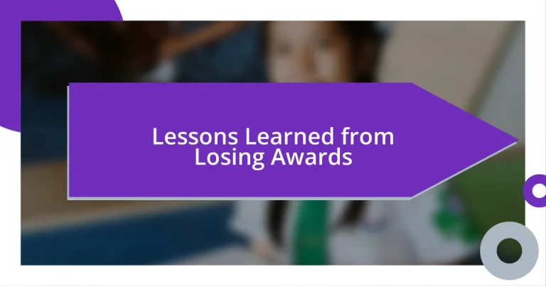 Lessons Learned from Losing Awards