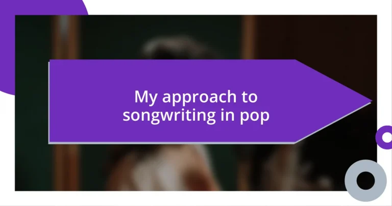 My approach to songwriting in pop