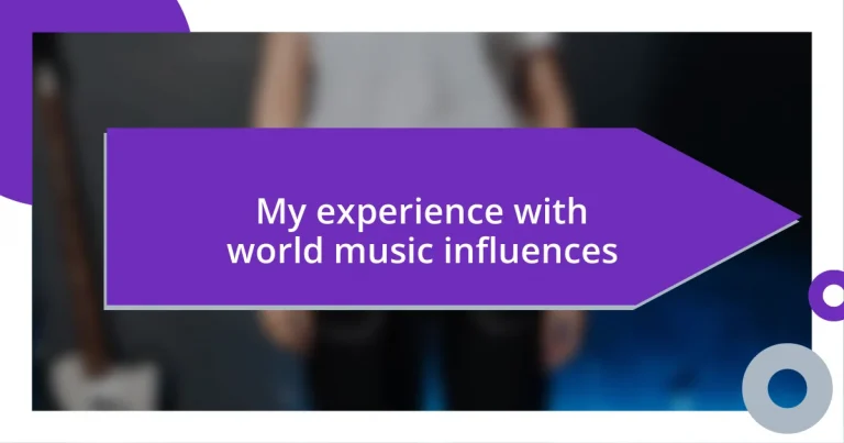 My experience with world music influences