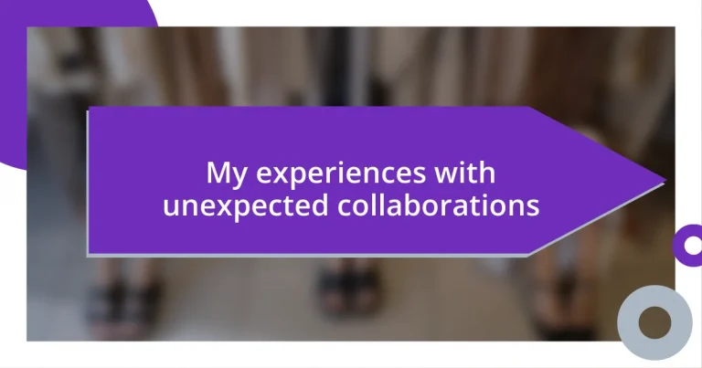 My experiences with unexpected collaborations