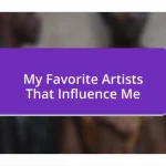 My Favorite Artists That Influence Me