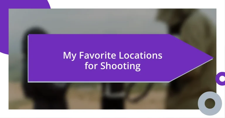 My Favorite Locations for Shooting