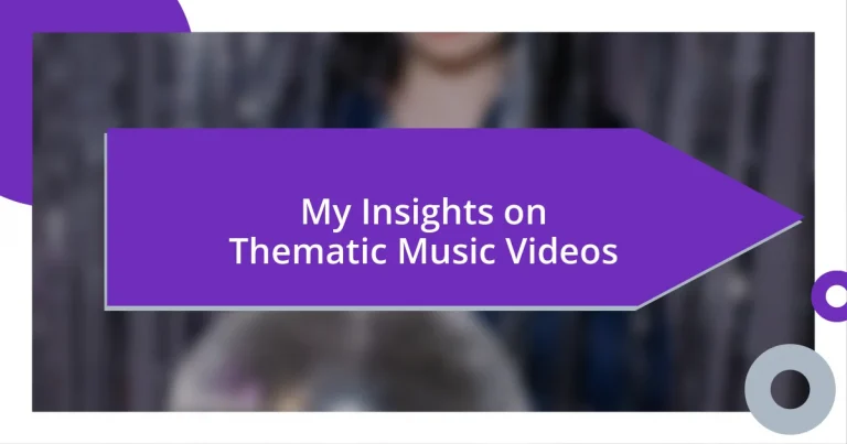 My Insights on Thematic Music Videos