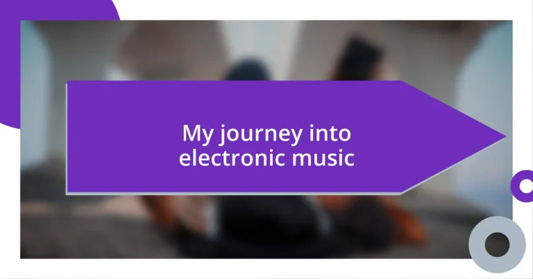 My journey into electronic music