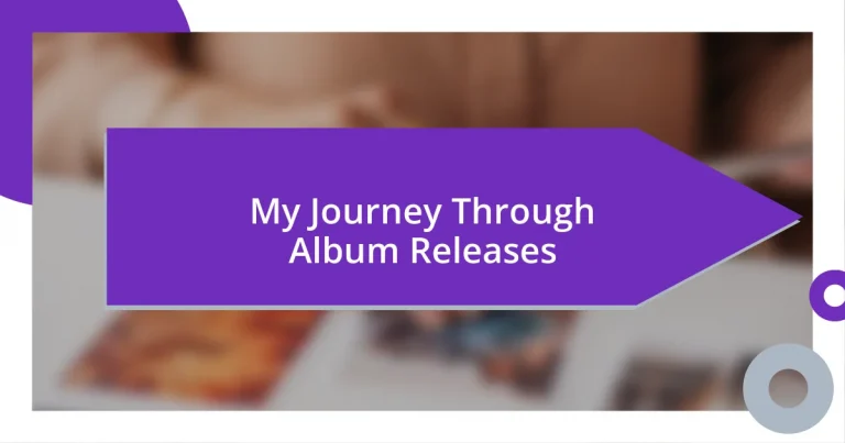 My Journey Through Album Releases