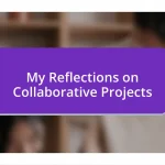 My Reflections on Collaborative Projects