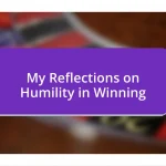 My Reflections on Humility in Winning