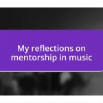 My reflections on mentorship in music