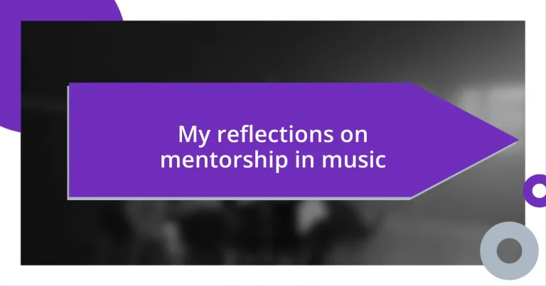 My reflections on mentorship in music