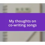 My thoughts on co-writing songs