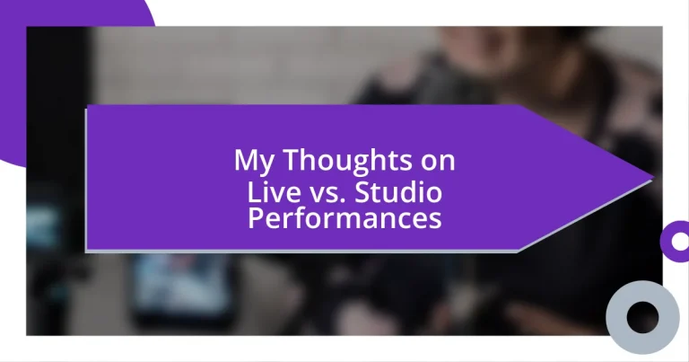 My Thoughts on Live vs. Studio Performances