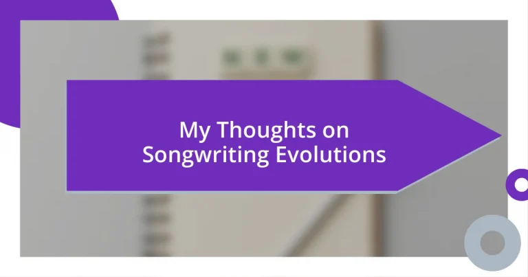 My Thoughts on Songwriting Evolutions