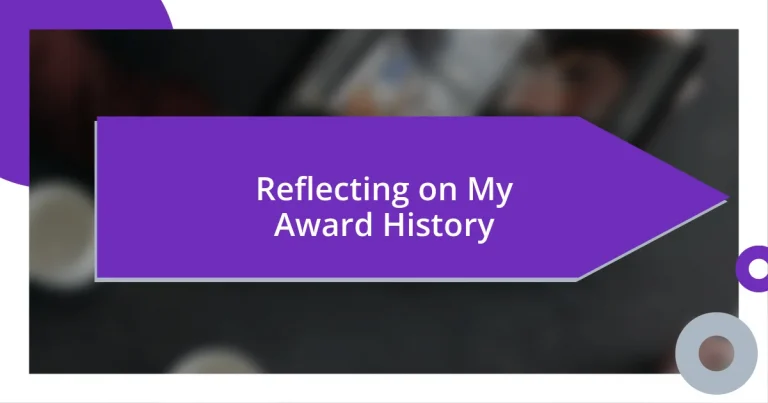 Reflecting on My Award History