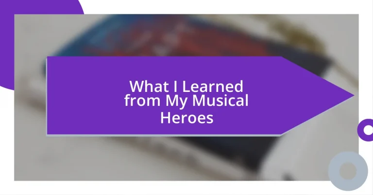 What I Learned from My Musical Heroes