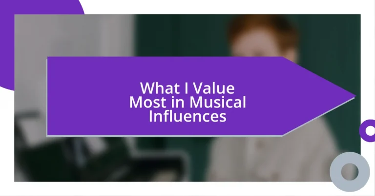 What I Value Most in Musical Influences