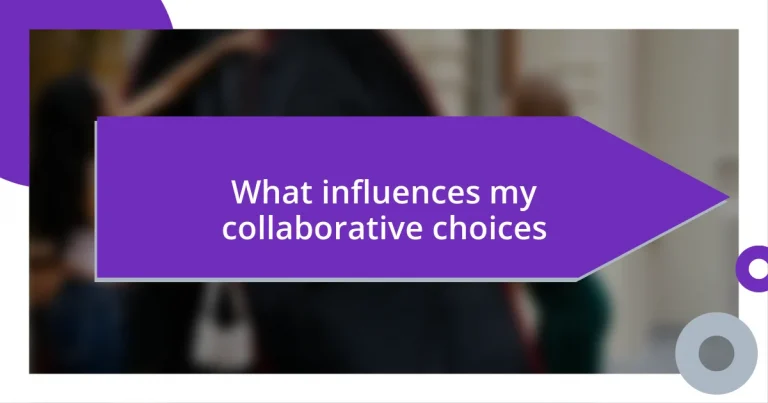 What influences my collaborative choices