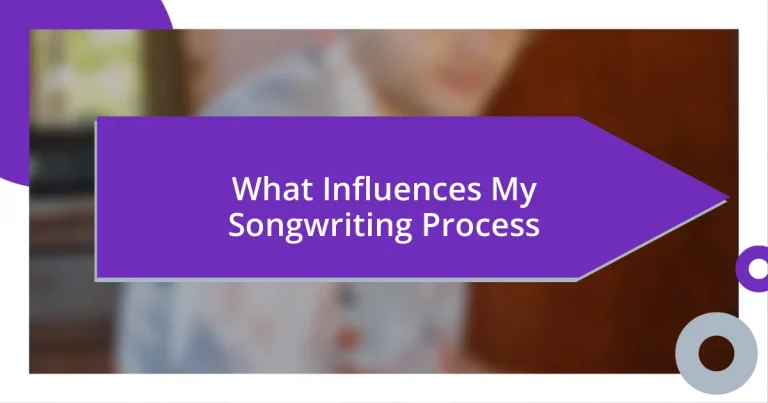 What Influences My Songwriting Process