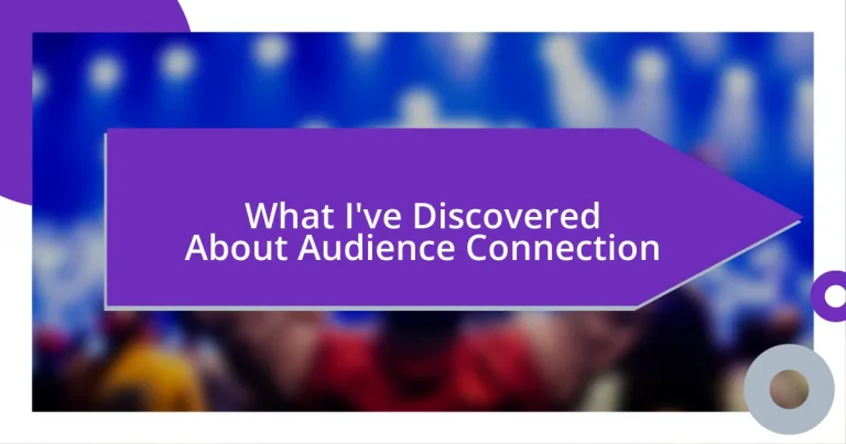 What I’ve Discovered About Audience Connection