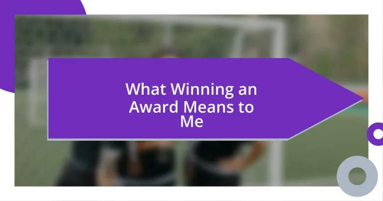 What Winning an Award Means to Me