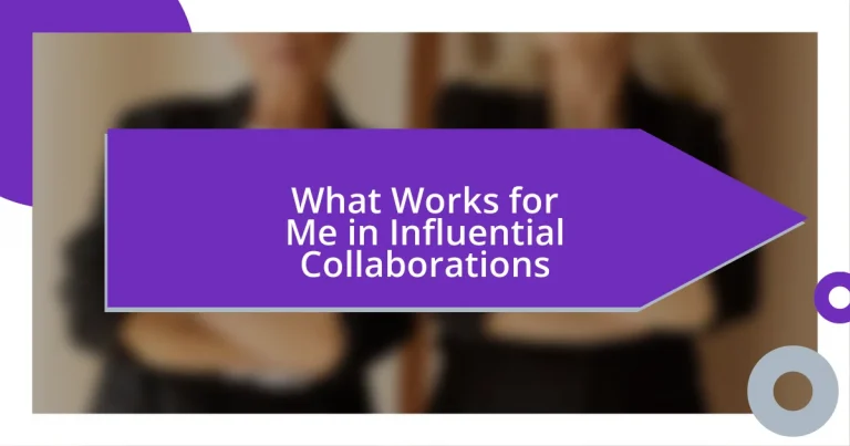 What Works for Me in Influential Collaborations