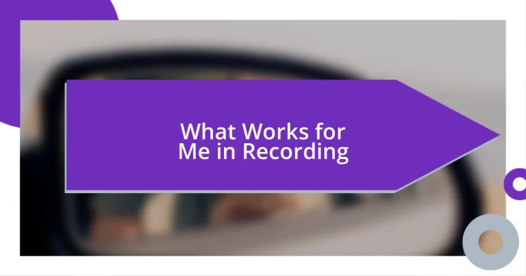 What Works for Me in Recording