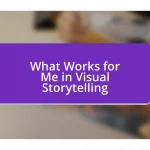 What Works for Me in Visual Storytelling