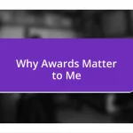 Why Awards Matter to Me